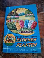 Oud Tuinboek - De Verzorging van Bloemen en Planten, Boeken, Ophalen of Verzenden, Zo goed als nieuw, FA J.C. Boot, Tuinieren en Tuinplanten