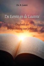 Eerste en de laatste Ds. B.Labee 9789033130687, Boeken, Ophalen of Verzenden, Zo goed als nieuw, Ds. B.Labee, Christendom | Protestants