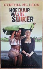 Hoe duur was de suiker? - Cynthia McLeod - Suriname - IZGST, Boeken, Ophalen of Verzenden, Zo goed als nieuw, Cynthia McLeod