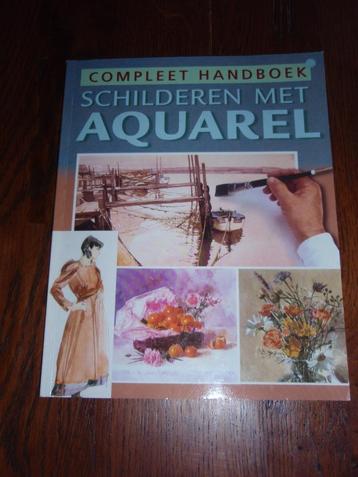 Compleet handboek:::::Schilderen met Aquarel !!!! beschikbaar voor biedingen