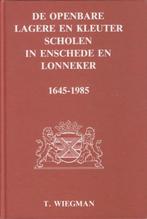 De openbare lagere scholen in Enschede en Lonneker., Boeken, Geschiedenis | Vaderland, Gelezen, T. Wiegman, Ophalen of Verzenden