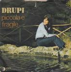 Drupi - Piccola E Fragile, Ophalen of Verzenden, Gebruikt, Pop, Single