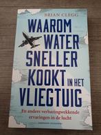 Waarom water sneller kookt in het vliegtuig - Brian Clegg, Ophalen of Verzenden, Gelezen, Brian Clegg