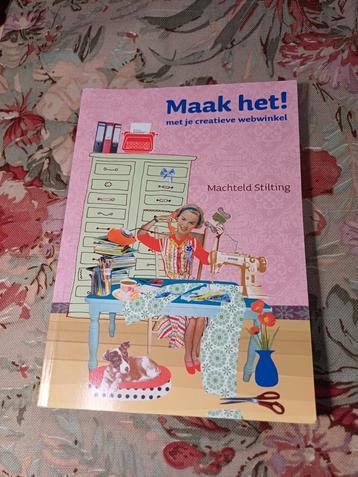 Maak het! met je creatieve webwinkel - Machteld Stilting beschikbaar voor biedingen