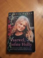 Vaarwel liefste Holly. Kevin Wells, Boeken, Sport, Gelezen, Ophalen of Verzenden