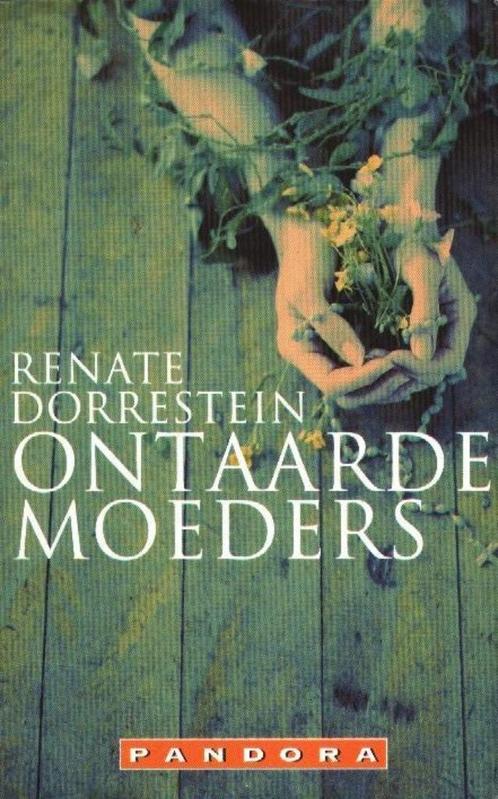 Ontaarde moeders - Renate Dorrestein  Zevenendertig jaar gel, Boeken, Literatuur, Gelezen, Nederland, Verzenden