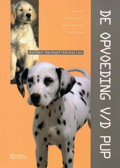 De opvoeding van de pup - Esther Verhoef, Boeken, Dieren en Huisdieren, Zo goed als nieuw, Honden, Ophalen of Verzenden