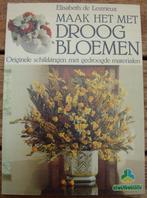 Maak het met droogbloemen - Elisabeth de Lestrieux, Elisabeth de Lestrieux, Ophalen of Verzenden, Zo goed als nieuw, Overige onderwerpen