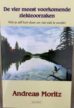 De vier meest voorkomende ziekteoorzaken, Andreas Moritz, Boeken, Ophalen of Verzenden, Zo goed als nieuw