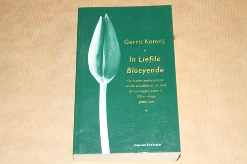 In Liefde Bloeyende - Ned. poëzie - Gerrit Komrij, Boeken, Gedichten en Poëzie, Gelezen, Ophalen of Verzenden