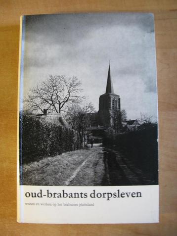Oud-Brabants dorpsleven, wonen werken Brabants platteland  beschikbaar voor biedingen