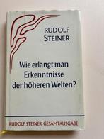 Rudolf Steiner ~ Wie erlangt man erkentnisse der hoheren wel, Ophalen of Verzenden, Zo goed als nieuw, Spiritualiteit algemeen