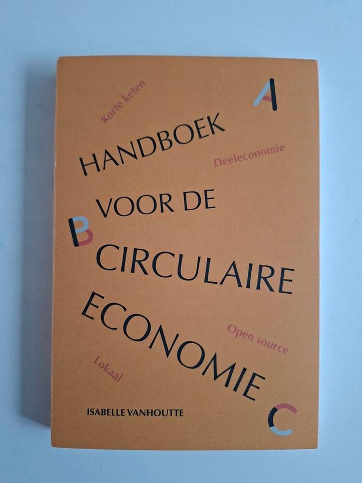 Handboek voor de Circulaire Economie - Isabelle Vanhoutte, Boeken, Economie, Management en Marketing, Zo goed als nieuw, Economie en Marketing