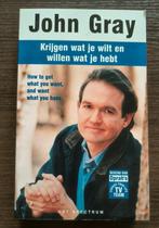 Krijgen wat je wilt en willen wat je hebt John Gray, Ophalen of Verzenden, Gelezen, John Gray