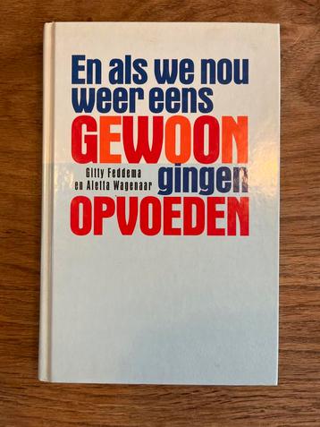 En als we nou weer eens gewoon gingen opvoeden beschikbaar voor biedingen