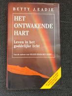 Het Ontwakende Hart - Betty J. Eadie, Boeken, Ophalen of Verzenden, Zo goed als nieuw, Ziel of Sterfelijkheid, Verhaal of Roman