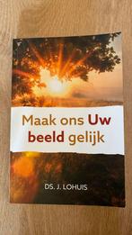 Ds. J. Lohuis - Maak ons Uw beeld gelijk, Boeken, Ophalen of Verzenden, Zo goed als nieuw, Ds. J. Lohuis