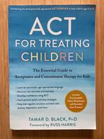 ACT for treating children, Boeken, Ophalen of Verzenden, Zo goed als nieuw, Klinische psychologie