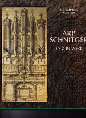 Arp Schnitger en zijn werk. beschikbaar voor biedingen