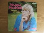 MAGGIE MACNEAL   YOU ARE MY HOPE / SAY HELLO AGAIN, Cd's en Dvd's, Vinyl Singles, 7 inch, Single, Ophalen of Verzenden, Zo goed als nieuw