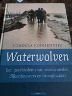 Waterwolven - Geschiedenis van stormvloeden, Ophalen of Verzenden, 20e eeuw of later, Zo goed als nieuw, Cordula Rooijendijk