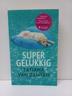 Tatjana van Zanten - Super Gelukkig, Ophalen of Verzenden, Zo goed als nieuw, Nederland