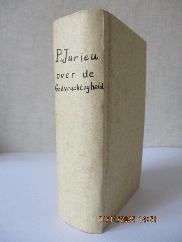 P. Jurieu: Verhandeling van de Godvrugtigheit = zeldzaam! =, Antiek en Kunst, Antiek | Boeken en Bijbels, Ophalen of Verzenden