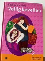 Beatrijs Smulders - Veilig bevallen, Zwangerschap en Bevalling, Beatrijs Smulders, Ophalen of Verzenden, Zo goed als nieuw
