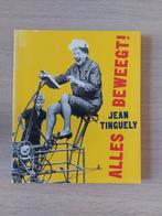 J. Tinguely - Jean Tinguely Alles beweegt!, Ophalen of Verzenden, Zo goed als nieuw, J. Tinguely