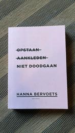 Hanna Bervoets - Opstaan, aankleden, niet doodgaan, Ophalen of Verzenden, Zo goed als nieuw, Hanna Bervoets