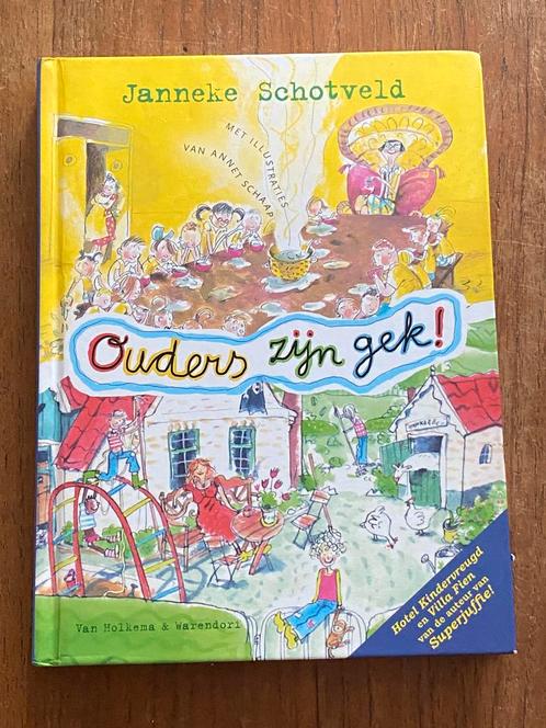 Ouders zijn gek! - Janneke Schotveld & Annet Schaap 2014, Boeken, Kinderboeken | Jeugd | onder 10 jaar, Zo goed als nieuw, Fictie algemeen