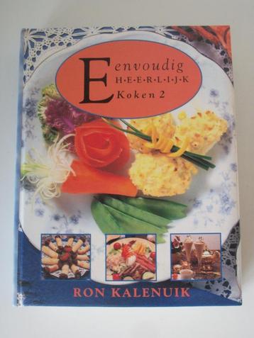 Eenvoudig h-e-e-r-l-i-j-k koken 2 Ron Kalenuik - zgan beschikbaar voor biedingen