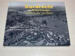 Dordrecht en de Drechtsteden vanuit de wolken luchtfoto’s, Boeken, Geschiedenis | Stad en Regio, Ophalen of Verzenden, Zo goed als nieuw