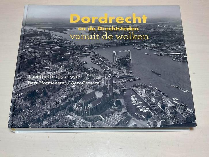 Dordrecht en de Drechtsteden vanuit de wolken luchtfoto’s, Boeken, Geschiedenis | Stad en Regio, Zo goed als nieuw, Ophalen of Verzenden