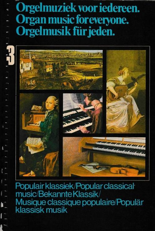 ORGELMUZIEK VOOR IEDEREEN - Populair klassiek - Deel 3, Muziek en Instrumenten, Bladmuziek, Gebruikt, Les of Cursus, Ophalen of Verzenden