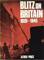 Blitz On Britain 1939 - 1945 door Alfred Price, Tweede Wereldoorlog, Ophalen of Verzenden, Zo goed als nieuw, Luchtmacht