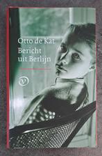 Otto de Kat - Bericht uit Berlijn, Boeken, Ophalen of Verzenden, Otto de Kat, Zo goed als nieuw, Nederland