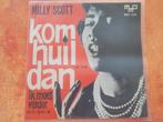 Milly Scott - Kom huil dan - Ik moet verder., Ophalen, Zo goed als nieuw, Overige formaten, Levenslied of Smartlap