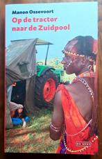 Op de tractor naar de Zuidpool - dromen moet je doen!!, Boeken, Reisverhalen, Ophalen of Verzenden, Nieuw, Manon Ossevoort, Benelux
