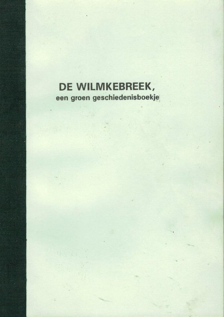 De Wilmkebreek, een groen geschiedenisboekje., Boeken, Geschiedenis | Stad en Regio, Zo goed als nieuw, Ophalen of Verzenden