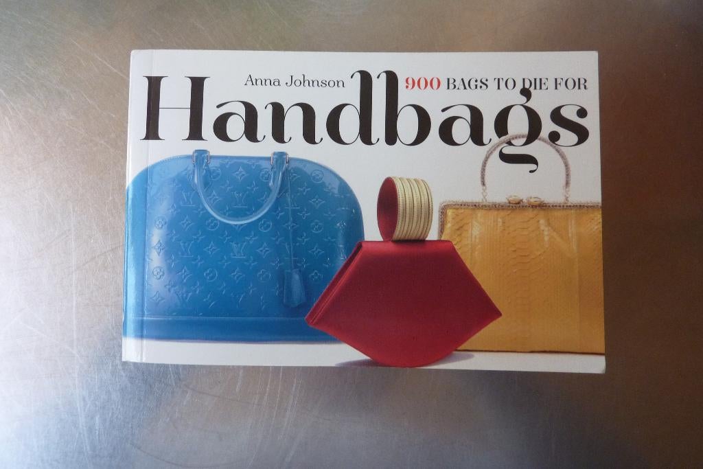 Handbags 900 Bags to Die For - Anna L. Johnson, Ophalen of Verzenden, Zo goed als nieuw, Overige onderwerpen
