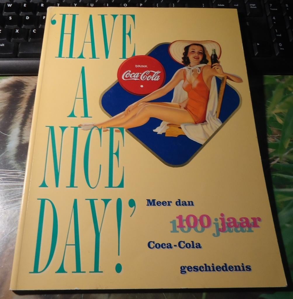 Het boek Have A Nice Day!: 100 jaar Coca-Cola geschiedenis., Verzamelen, Ophalen of Verzenden, Nieuw, Overige typen