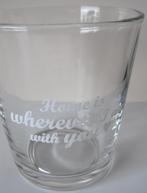 glas met opdruk - home is wherever I am with you, Ophalen of Verzenden, Zo goed als nieuw, Waterglas