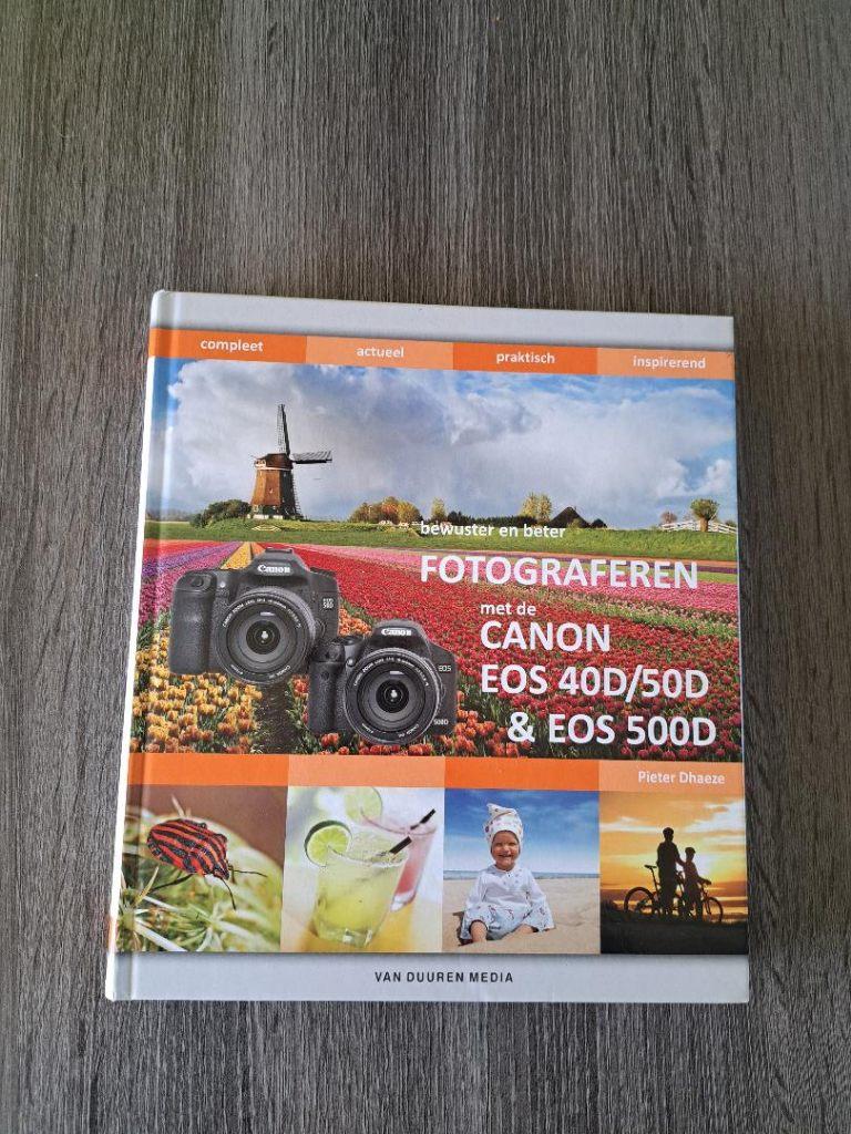 Bewuster en beter fotograferen met Canon EOS 40D/50&EOS 500D, Boeken, Ophalen, Gelezen, Fotografen, Pieter Dhaeze