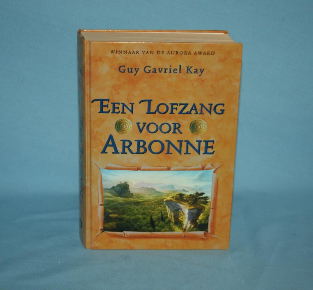 Een Lofzang voor Arbonne - Guy Gavriel Kay (Fantasy), Boeken, Ophalen of Verzenden, Zo goed als nieuw, Guy Gavriel Kay