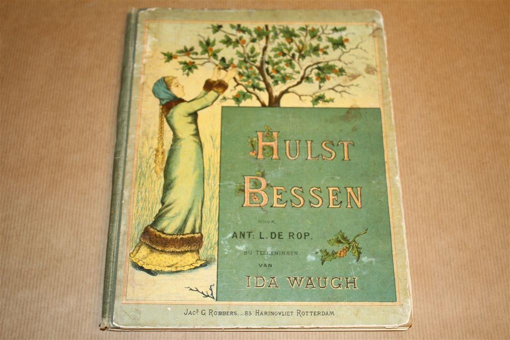 Hulst Bessen - Ant. L. de Rop & Ida Waugh - 1884, Ophalen of Verzenden, Gelezen