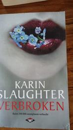 Karin Slaughter - Verbroken, Ophalen of Verzenden, Zo goed als nieuw, Karin Slaughter