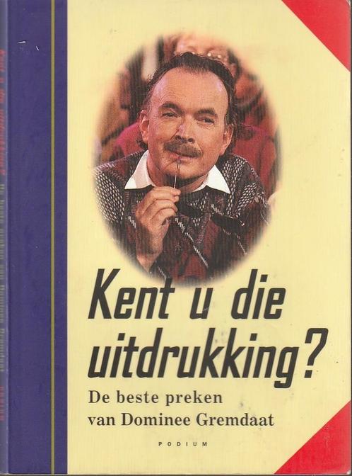 Kent u die uitdrukking?De beste preken van Dominee Gremdaat*, Boeken, Essays, Columns en Interviews, Zo goed als nieuw, Eén auteur