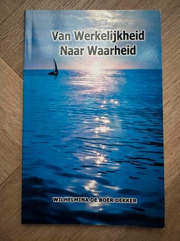 Boek | W. de Boer Dekker - van werkelijkheid naar waarheid beschikbaar voor biedingen