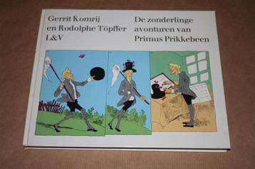 De zonderlinge avonturen van Primus Prikkebeen. Komrij. beschikbaar voor biedingen
